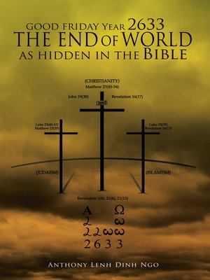 cover image of GOOD FRIDAY Year 2633 THE END OF WORLD AS HIDDEN IN THE Bible